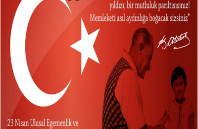 23 Nisan Ulusal Egemenlik ve  Çocuk Bayramı kutlu olsun..